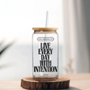 Live Every Day With Intention 16 oz Frosted or Clear Glass Cup with Bamboo Lid