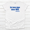 Sis Been Dope Since 1920 T-Shirt